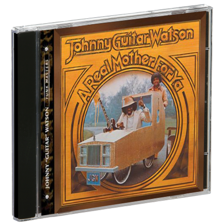 Johnny Guitar Watson: A Real Mother For Ya - Shout! Factory