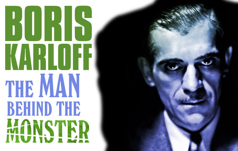Frankenstein’s Monster Comes Alive In BORIS KARLOFF: THE MAN BEHIND THE MONSTER