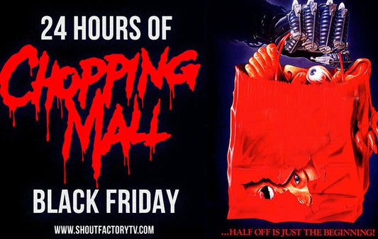 Shout! Factory TV Presents CHOPPING MALL Black Friday Marathon - November 29