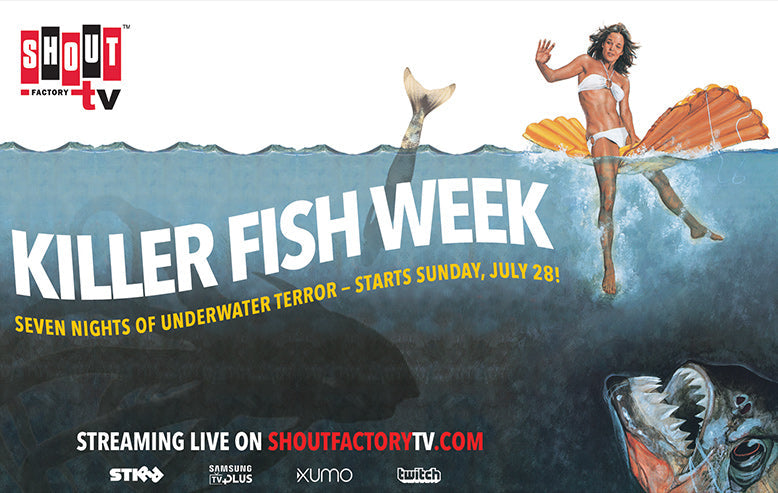 Shout! Factory TV to Host Killer Fish Week  Weeklong Livestream Event Beginning July 28th