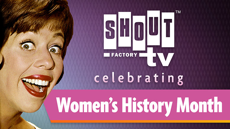 Shout! Factory TV Celebrates Female Trailblazers with Curated Programming on The Carol Burnett Show Channel and The Johnny Carson Show Channel, Along with a Rotation of On Demand Content