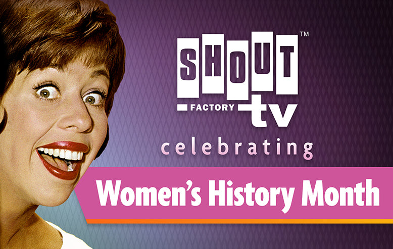 Shout! Factory TV Celebrates Female Trailblazers with Curated Programming on The Carol Burnett Show Channel and The Johnny Carson Show Channel, Along with a Rotation of On Demand Content