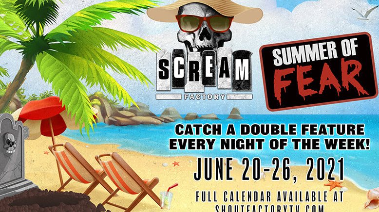 Scream Factory & Shout! Factory TV Present SUMMER OF FEAR Week of Nightly Themed Double Features Streaming June 20-26