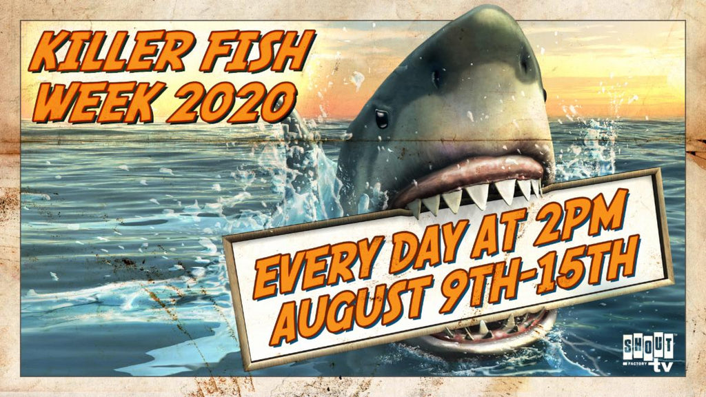 Shout! Factory TV to Host KILLER FISH WEEK 2020 Weeklong Livestream Event Beginning August 9th