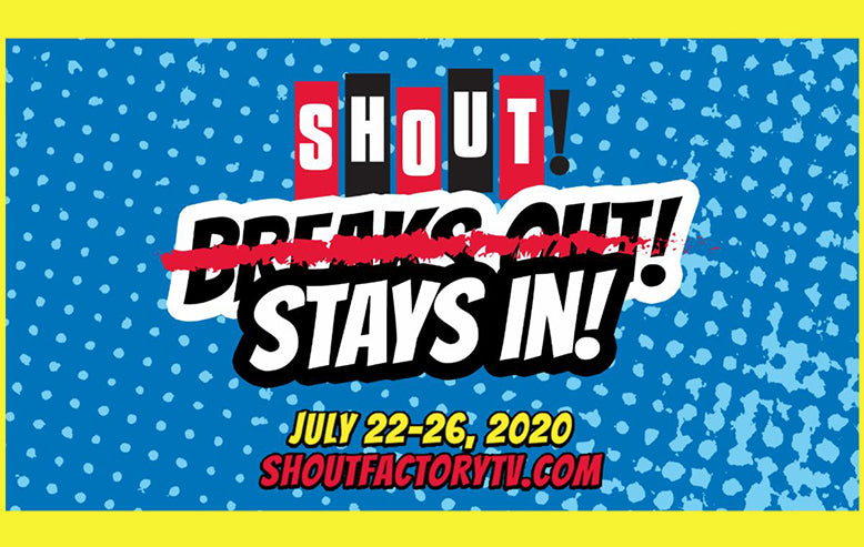Shout! Factory Announces Lineup for Comic-Con@Home 2020