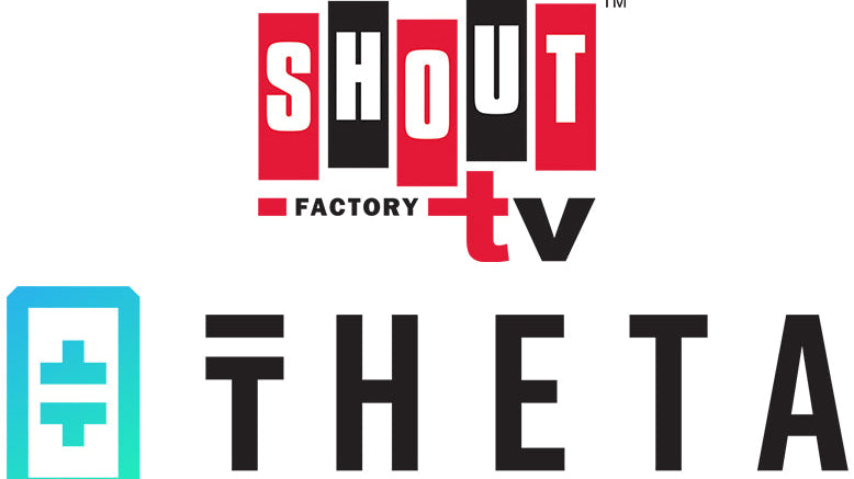 Shout! Factory Integrates Theta Network to Launch Premium Theta-Powered Channels on ShoutFactoryTVLive.com
