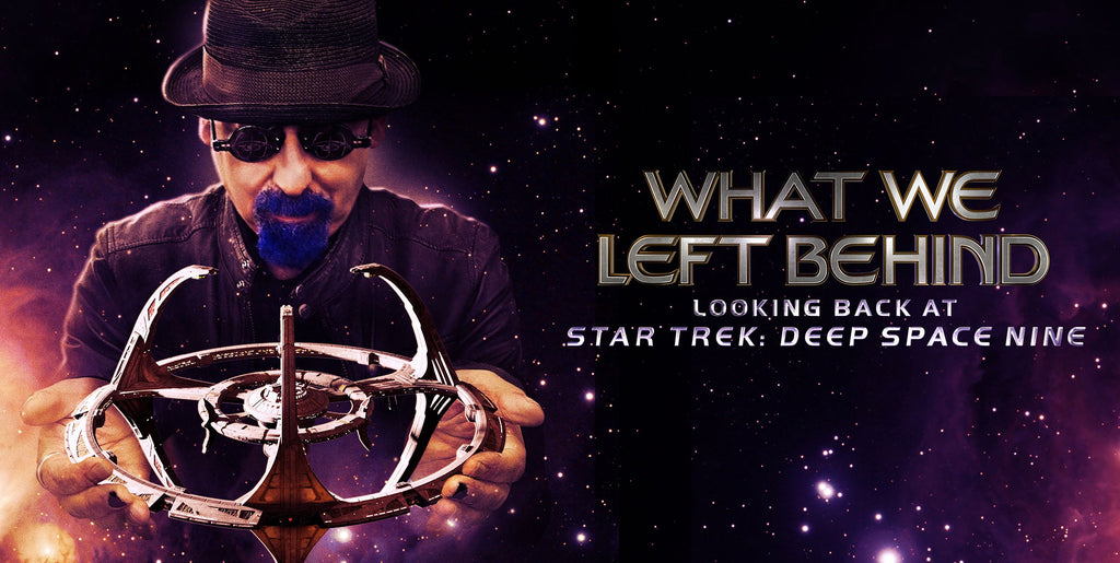 WHAT WE LEFT BEHIND: LOOKING BACK AT STAR TREK: DEEP SPACE NINE Lands in Movie Theaters Nationwide For One Night Only on May 13
