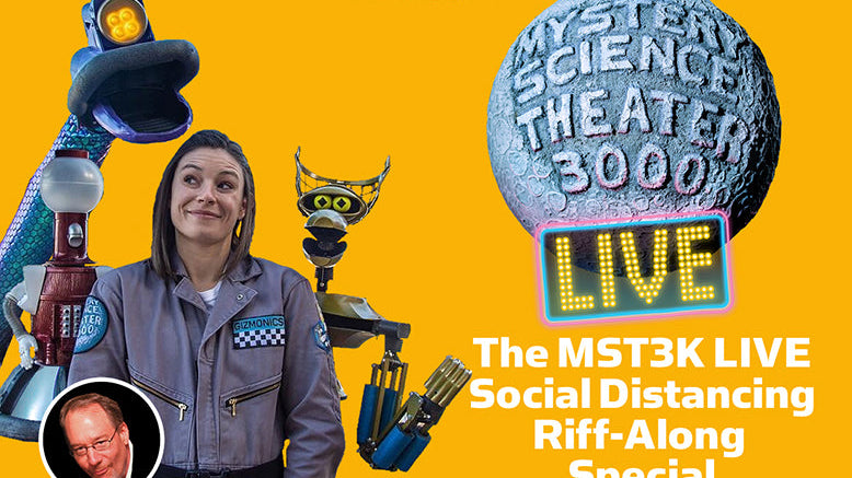 MYSTERY SCIENCE THEATER 3000 Returns for Social-Distancing Riff-Along Special