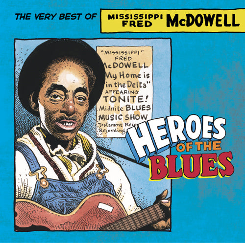 Heroes Of The Blues: The Very Best Of Mississippi Fred McDowell - Shout! Factory
