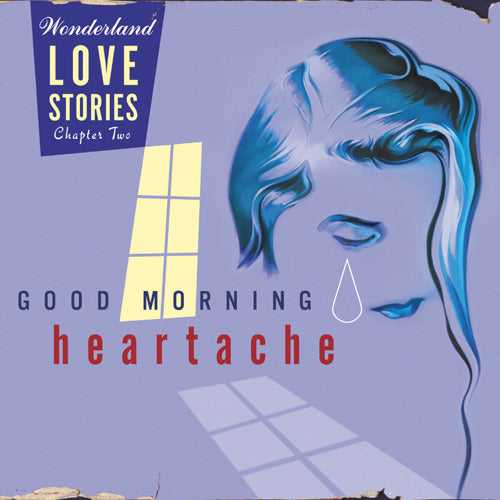 Wonderland: Love Stories  Chapter Two - Good Morning Heartache - Shout! Factory