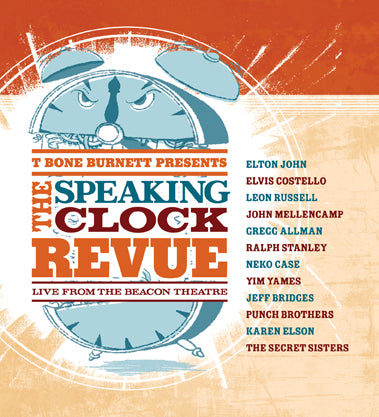 T Bone Burnett Presents The Speaking Clock Revue Live From The Beacon Theatre - Shout! Factory